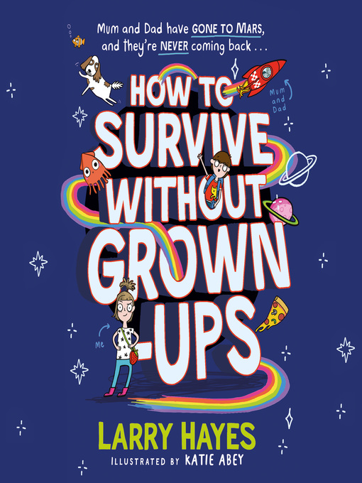 Title details for How to Survive Without Grown-Ups by Larry Hayes - Available